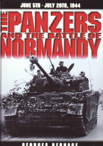 The Panzers and the Battle of Normandy: 5 June to 20 July 1944