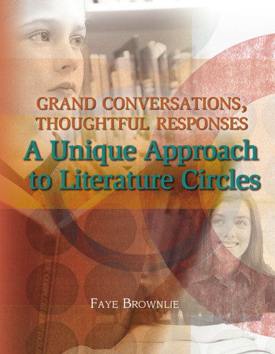 Grand Conversations, Thoughtful Responses: A Unique Approach to Literature Circles