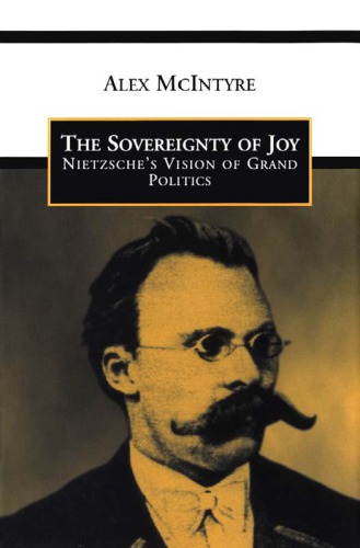 The Sovereignty of Joy: Nietzsche's Vision of Grand Politics