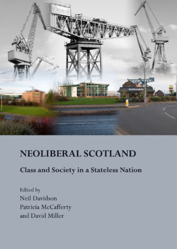 Neo-Liberal Scotland: Class and Society in a Stateless Nation