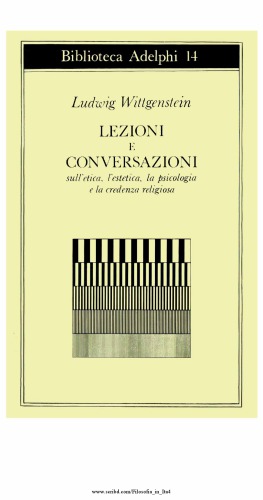 Lezioni e conversazioni sull'etica, l'estetica, la psicologia e la credenza religiosa