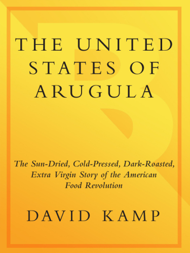 The United States of Arugula: How We Became a Gourmet Nation