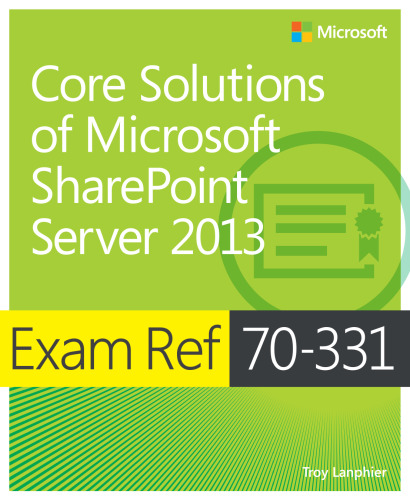 Exam Ref 70-331: Core Solutions of Microsoft SharePoint Server 2013