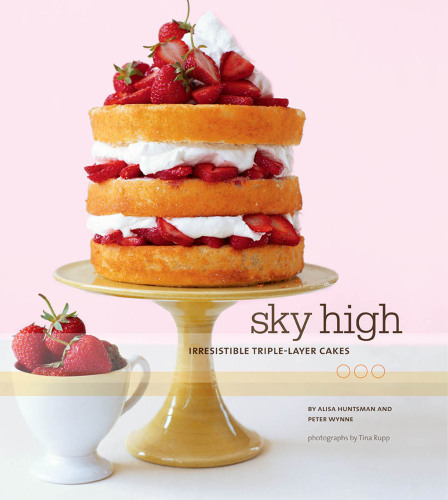 Sky High: Irresistible Triple-Layer Cakes