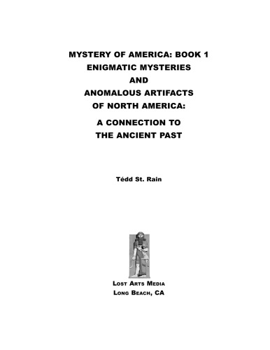 Mystery Of America: Enigmatic Mysteries And Anomalous Artifacts Of North America - A Connection To The Ancient Past