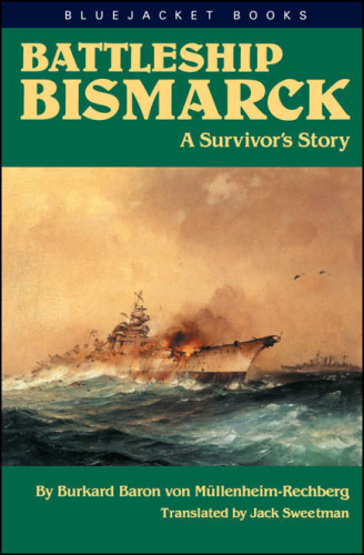 Battleship Bismarck: A Survivor's Story