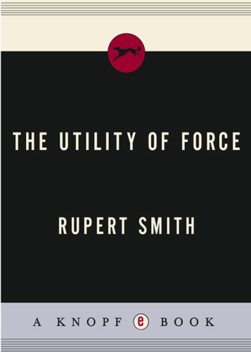 The Utility of Force: The Art of War in the Modern World
