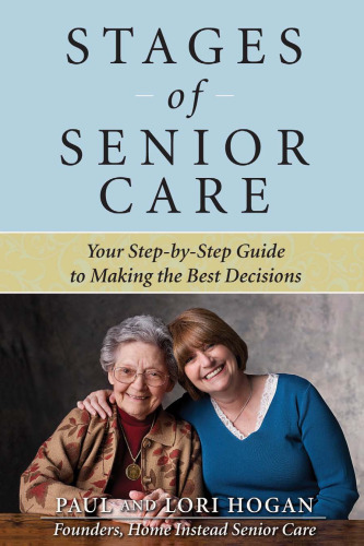 Stages of Senior Care: Your Step-by-Step Guide to Making the Best Decisions