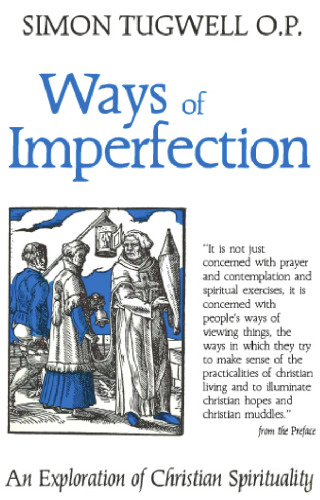 Ways Of Imperfection: An Exploration Of Christian Spirituality