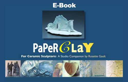Paperclay for Ceramic Sculptors: A Studio Companion