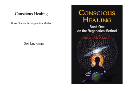 Conscious Healing: Book One on the Regenetics Method