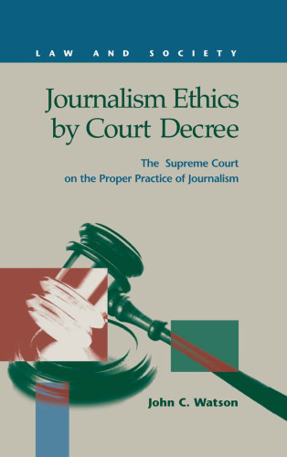 Journalism Ethics by Court Decree: The Supreme Court on the Proper Practice of Journalism