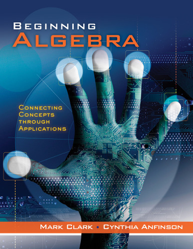 Beginning Algebra: Connecting Concepts Through Applications