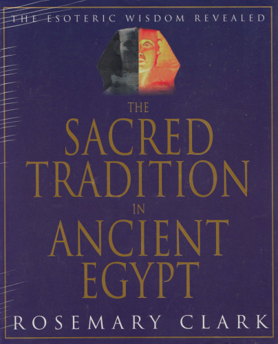 The Sacred Tradition in Ancient Egypt: The Esoteric Wisdom Revealed