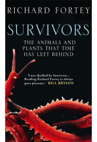 Survivors: The Animals and Plants That Time Has Left Behind