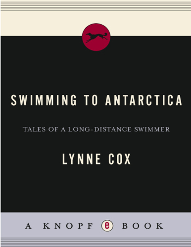Swimming to Antarctica: Tales of a Long-Distance Swimmer