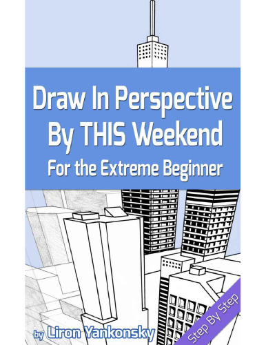 Draw In Perspective By This Weekend: For the Extreme Beginner