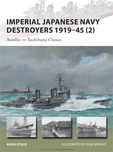 Imperial Japanese Navy Destroyers 1919-45 (2): Asashio to Tachibana Classes