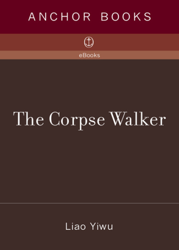 The Corpse Walker: Real Life Stories: China From the Bottom Up
