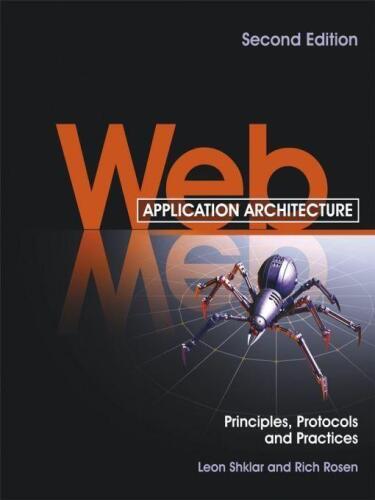 Web application architecture: principles, protocols, and practices