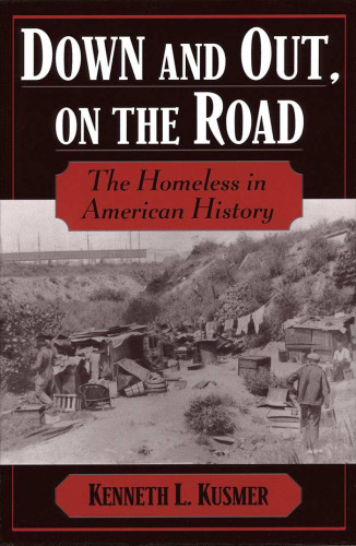 Down and Out, on the Road: The Homeless in American History