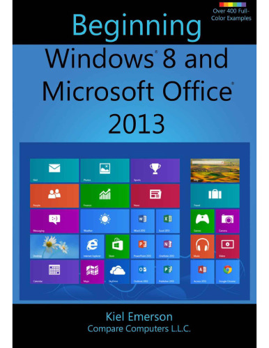 Beginning Windows 8 and Microsoft Office 2013