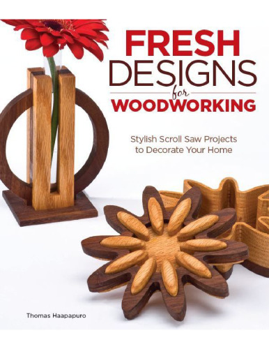 Fresh Designs for Woodworking: Stylish Scroll Saw Projects to Decorate Your Home