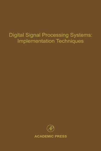 Digital Signal Processing Systems: Implementation Techniques, Volume 68: Advances in Theory and Applications