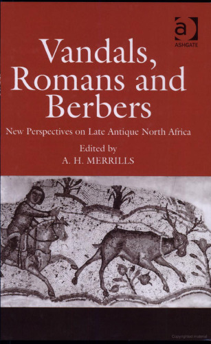 Vandals, Romans and Berbers: New Perspectives on Late Antique North Africa