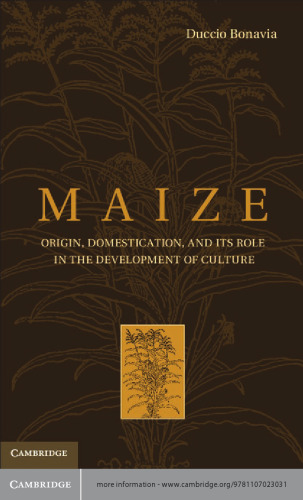 Maize: Origin, Domestication, and Its Role in the Development of Culture