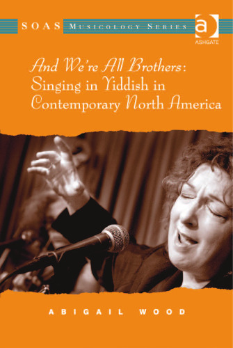 And We're All Brothers: Singing in Yiddish in Contemporary North America
