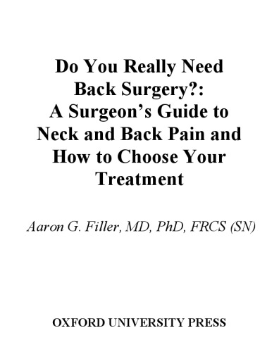 Do You Really Need Back Surgery?: A Surgeon's Guide to Neck and Back Pain and How to Choose Your Treatment