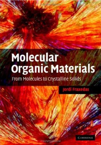Molecular Organic Materials: From Molecules to Crystalline Solids