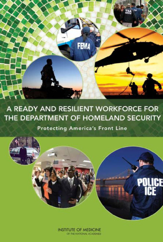 A Ready and Resilient Workforce for the Department of Homeland Security: Protecting America's Front Line