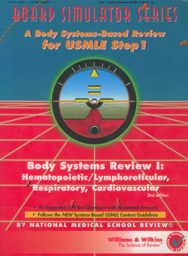 Board Simulator Series: Body Systems Review I: Hematopoietic/Lymphoreticular, Respiratory, Cardiovascular. A Body System-Based Review for USMLE Step 1