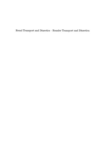 Renal Transport and Diuretics / Renaler Transport und Diuretica: International Symposium Feldafing, June 21 – 23, 1968 / Internationales Symposium Feldafing, 21.–23. Juni 1968