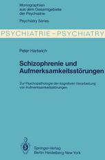Schizophrenie und Aufmerksamkeitsstörungen: Zur Psychopathologie der kognitiven Verarbeitung von Aufmerksamkeitsleistungen