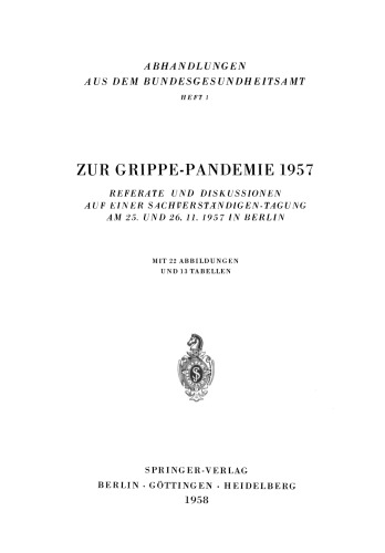 Zur Grippe-Pandemie 1957: Referate und Diskussionen auf einer Sachverständigen-Tagung am 25. und 26. 11. 1957 in Berlin
