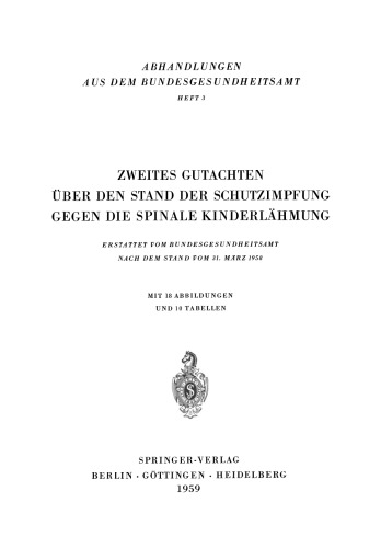 Zweites Gutachten über den Stand der Schutzimpfung gegen die Spinale Kinderlähmung: Erstattet vom Bundesgesundheitsamt nach dem Stand vom 31. März 1958