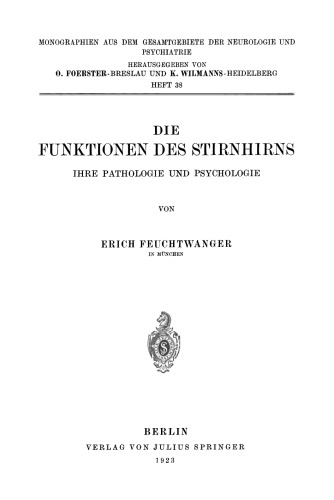 Die Funktionen des Stirnhirns, ihre Pathologie und Psychologie