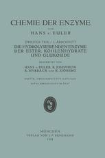 Die Hydrolisierenden Enƶyme der Ester, Kohlenhydrate und Glukoside: II. Teil Speƶielle Chemie der Enƶyme 1. Abschnitt Die Hydrolisierenden Enƶyme der Ester, Kohlenhydrate und Glukoside