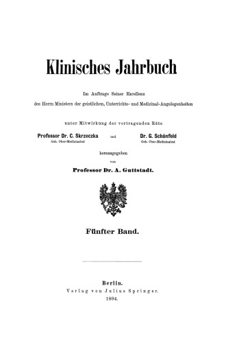 Klinisches Jahrbuch: Fünfter Band Im Auftrage Seiner Excellenz des Herrn Ministers der geistlichen, Unterrichts- und Medizinal-Angelegenheiten