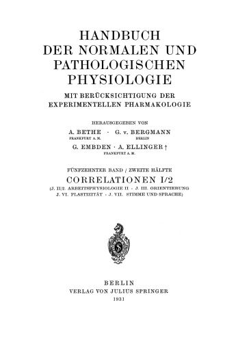 Handbuch der Normalen und Pathologischen Physiologie: Fünfzehnter Band / Zweite Hälfte Correlationen I/2 (J. II/2. Arbeitsphysiologie II · J. III. Orientierung J. VI. Plastizität · J. VII. Stimme und Sprache)