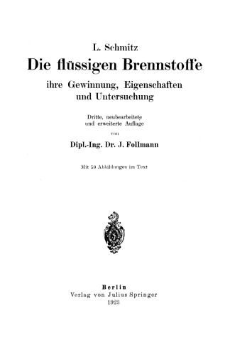 Die flüssigen Brennstoffe: ihre Gewinnung, Eigenschaften und Untersuchung