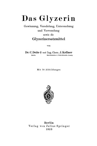 Das Glyzerin: Gewinnung, Veredelung, Untersuchung und Verwendung sowie die Glyzerinersatzmittel