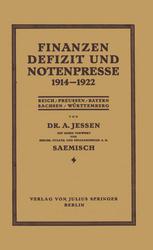 Finanzen Defizit und Notenpresse 1914–1922: Reich / Preussen / Bayern Sachsen / Württemberg