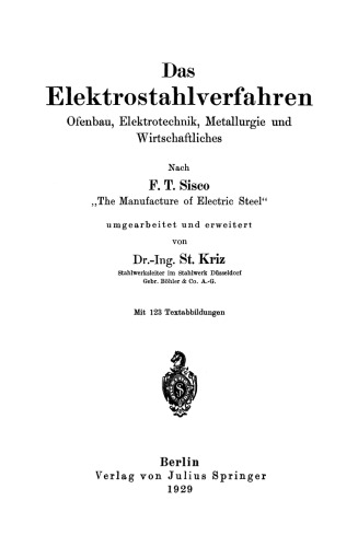 Das Elektrostahlverfahren: Ofenbau, Elektrotechnik, Metallurgie und Wirtschaftliches