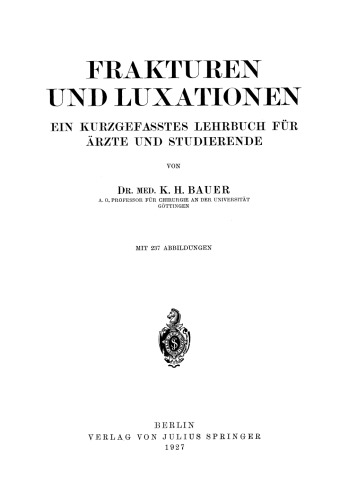 Frakturen und Luxationen: Ein Kurzgefasstes Lehrbuch für Ärzte und Studierende