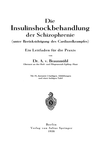Die Insulinshockbehandlung der Schizophrenie: (unter Berücksichtigung des Cardiazolkrampfes)