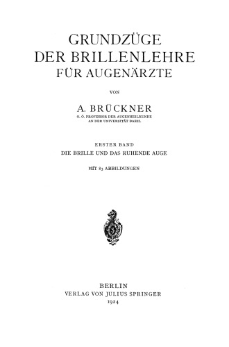 Grundzüge der Brillenlehre für Augenärzte: Erster Band die Brille und das Ruhende Auge
